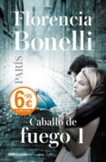 paris (caballo de fuego 1)-florencia bonelli-9788490624944 paris (caballo de fuego 1)-florencia bonelli-9788490624944