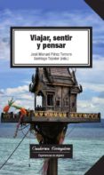 viajar, sentir y pensar (ebook)-santiago tejedor calvo-josé manuel pérez tornero-9788490641644 viajar, sentir y pensar (ebook)-santiago tejedor calvo-josé manuel pérez tornero-9788490641644