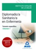 diplomado/a sanitario/a en enfermeria del instituto catalan de la salud. temario especifico volumen 1-9788490936344 diplomado/a sanitario/a en enfermeria del instituto catalan de la salud. temario especifico volumen 1-9788490936344