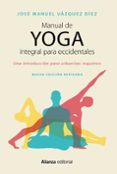 manual de yoga integral para occidentales (2ª ed.)-jose manuel vazquez diez-9788491049944 manual de yoga integral para occidentales (2ª ed.)-jose manuel vazquez diez-9788491049944