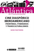 cine diaspórico iberoamericano-rafael tassi teixeira-9788491165644 cine diaspórico iberoamericano-rafael tassi teixeira-9788491165644