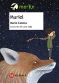 muriel (premio merlin de literatura infantil 2017)-maria canosa-9788491212744 muriel (premio merlin de literatura infantil 2017)-maria canosa-9788491212744