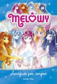 melowy: amigues per sempre-danielle star-9788491376644 melowy: amigues per sempre-danielle star-9788491376644