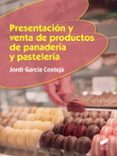 presentación y venta de productos de panadería y pastelería-jordi garcia costeja-9788491711544 presentación y venta de productos de panadería y pastelería-jordi garcia costeja-9788491711544