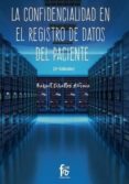 la confidencialidad en el registro de datos del paciente (2ª ed.)-rafael ceballos atienza-9788491764144 la confidencialidad en el registro de datos del paciente (2ª ed.)-rafael ceballos atienza-9788491764144