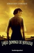 largo domingo de noviazgo-sebastien japrisot-9788492516544 largo domingo de noviazgo-sebastien japrisot-9788492516544