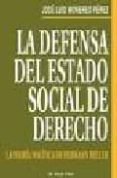 la defensa del estado social de derecho. la teoria politica de he rmann heller (el viejo topo)-jose luis monereo perez-9788492616244 la defensa del estado social de derecho. la teoria politica de he rmann heller (el viejo topo)-jose luis monereo perez-9788492616244