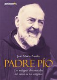 padre pio: los secretos desconocidos del santo de los enigmas-jose maria zavala-9788492654444 padre pio: los secretos desconocidos del santo de los enigmas-jose maria zavala-9788492654444