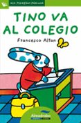 tino va al colegio (primeras paginas - lp: letra de palo)-francesco t. altan-9788492702244 tino va al colegio (primeras paginas - lp: letra de palo)-francesco t. altan-9788492702244