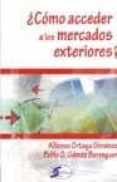 ¿como acceder a los mercados exteriores?-alfonso ortega gimenez-pablo o. gomez berenguer-9788492779444 ¿como acceder a los mercados exteriores?-alfonso ortega gimenez-pablo o. gomez berenguer-9788492779444