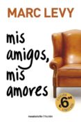 mis amigos, mis amores-marc levy-9788492833344 mis amigos, mis amores-marc levy-9788492833344