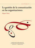 la gestión de la comunicación en las organizaciones (ebook)-miguel tuñez lopez-9788492860944 la gestión de la comunicación en las organizaciones (ebook)-miguel tuñez lopez-9788492860944