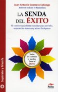 la senda del éxito-juan antonio guerrero cañongo-9788492892044 la senda del éxito-juan antonio guerrero cañongo-9788492892044