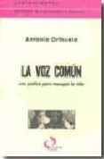 la voz comun: una poetica para recuperar la vida-antonio orihuela-9788493287344 la voz comun: una poetica para recuperar la vida-antonio orihuela-9788493287344