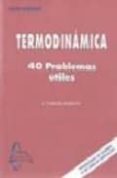 termodinamica: 40 problemas utiles-a. garcia-morato-9788493478544 termodinamica: 40 problemas utiles-a. garcia-morato-9788493478544