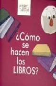 ¿como se hacen los libros?-esther sanchez-9788493533144 ¿como se hacen los libros?-esther sanchez-9788493533144