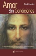 amor sin condiciones-paul ferrini-9788493727444 amor sin condiciones-paul ferrini-9788493727444