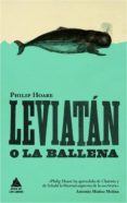leviatan o la ballena-philip hoare-9788493780944 leviatan o la ballena-philip hoare-9788493780944