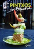 de pintxos por gipuzkoa-josema azpeitia-9788494028144 de pintxos por gipuzkoa-josema azpeitia-9788494028144