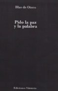 pido la paz y la palabra-blas de otero-9788494287244 pido la paz y la palabra-blas de otero-9788494287244