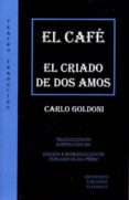 el café/el criado de dos amos-carlo goldoni-9788494402944 el café/el criado de dos amos-carlo goldoni-9788494402944