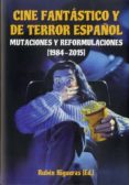 cine fantástico y de terror español, ii-ruben (ed.) higueras-9788494500244 cine fantástico y de terror español, ii-ruben (ed.) higueras-9788494500244
