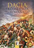 dacia: la conquista romana-9788494518744 dacia: la conquista romana-9788494518744