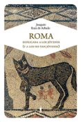 roma explicada a los jovenes y a los no tan jovenes-joaquin ruiz de arbulo bayona-9788494561344 roma explicada a los jovenes y a los no tan jovenes-joaquin ruiz de arbulo bayona-9788494561344