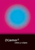 (h)amor 3: celos y culpas-9788494793844 (h)amor 3: celos y culpas-9788494793844