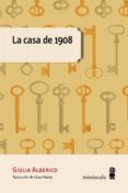 la casa de 1908-giulia alberico-9788494834844 la casa de 1908-giulia alberico-9788494834844
