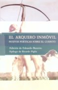 el arquero inmovil-eduardo becerra grande-9788495642844 el arquero inmovil-eduardo becerra grande-9788495642844