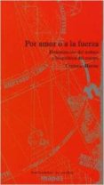 por amor o a la fuerza-cristina morini-9788496453944 por amor o a la fuerza-cristina morini-9788496453944