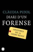 diari d un forense: anatomia de 10 crims reals-claudia pujol-9788496499744 diari d un forense: anatomia de 10 crims reals-claudia pujol-9788496499744