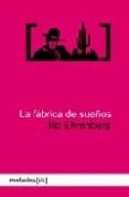 la fabrica de sueños-ilia ehrenburg-9788496614444 la fabrica de sueños-ilia ehrenburg-9788496614444