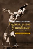 figuras, pasos y mudanzas-jose luis navarro garcia-eulalia pablo lozano-9788496710344 figuras, pasos y mudanzas-jose luis navarro garcia-eulalia pablo lozano-9788496710344