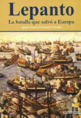 lepanto: la batalla que salvo a europa-agustin ramon rodriguez gonzalez-9788496899544 lepanto: la batalla que salvo a europa-agustin ramon rodriguez gonzalez-9788496899544