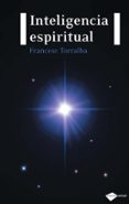 inteligencia espiritual-francesc torralba-9788496981744 inteligencia espiritual-francesc torralba-9788496981744