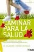 caminar para la salud: la guia completa paso a paso para ponerse en forma y sentirse bien-9788497290944 caminar para la salud: la guia completa paso a paso para ponerse en forma y sentirse bien-9788497290944