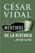 mentiras de la historia de uso comun-cesar vidal-9788497345644 mentiras de la historia de uso comun-cesar vidal-9788497345644