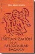 la cristianizacion de la religiosidad pagana-elena muniz grijalvo-9788497390644 la cristianizacion de la religiosidad pagana-elena muniz grijalvo-9788497390644