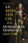 la resistencia de la monarquia hispanica (1665-1700)-christopher storrs-9788497391344 la resistencia de la monarquia hispanica (1665-1700)-christopher storrs-9788497391344