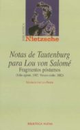 notas de tautenburg para lou von salome: fragmentos postumos (jul io-agosto 1882, verano-otoño, 1882)-friedrich nietzsche-9788497421744 notas de tautenburg para lou von salome: fragmentos postumos (jul io-agosto 1882, verano-otoño, 1882)-friedrich nietzsche-9788497421744
