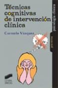 tecnicas cognitivas de intervencion clinica-carmelo vazquez-9788497561044 tecnicas cognitivas de intervencion clinica-carmelo vazquez-9788497561044