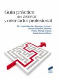 guia practica del asesor y orientador profesional-mª luisa sanchez almagro-9788497567244 guia practica del asesor y orientador profesional-mª luisa sanchez almagro-9788497567244