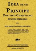 idea de un principe polithico-christiano en cien empresas (ed. fa csimil de la ed. de 1678)-diego de saavedra fajardo-9788497611244 idea de un principe polithico-christiano en cien empresas (ed. fa csimil de la ed. de 1678)-diego de saavedra fajardo-9788497611244