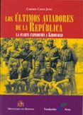 los ultimos aviadores de la republica: la cuarta expedicion a kir ovabad-carmen calvo jung-9788497815444 los ultimos aviadores de la republica: la cuarta expedicion a kir ovabad-carmen calvo jung-9788497815444