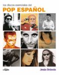 los discos esenciales del pop español-jesus ordovas-9788497856744 los discos esenciales del pop español-jesus ordovas-9788497856744