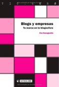 blogs y empresas. tu marca en la blogosfera-eva sanagustin-9788497888844 blogs y empresas. tu marca en la blogosfera-eva sanagustin-9788497888844