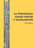 la penitencia como virtud y sacramento-joan guiteras i vilanova-9788498053944 la penitencia como virtud y sacramento-joan guiteras i vilanova-9788498053944