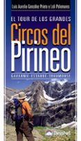 el tour de los grandes circos del pirineo: gavarnie-estaube-troum ouse-luis aurelio gonzalez prieto-9788498292244 el tour de los grandes circos del pirineo: gavarnie-estaube-troum ouse-luis aurelio gonzalez prieto-9788498292244